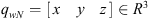 $ {q}_{{wN}}=\left[\begin{array}{ccc}x& y& z\end{array}\right]\in {R}^3$