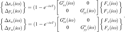 $$ \begin{array}{l}\left\{\begin{array}{l}\Delta {x}_c({i\omega })\\ \Delta {y}_c({i\omega })\end{array}\right\}=(1-{e}^{-{iwT}})\left[\begin{array}{ll}{G}_{{xx}}^c({i\omega })& 0\\ 0& {G}_{{yy}}^c({i\omega })\end{array}\right]\left\{\begin{array}{l}{F}_x({i\omega })\\ {F}_y({i\omega })\end{array}\right\}\\ \left\{\begin{array}{l}\Delta {x}_w({i\omega })\\ \Delta {y}_w({i\omega })\end{array}\right\}=(1-{e}^{-{iwT}})\left[\begin{array}{ll}{G}_{{xx}}^w({i\omega })& 0\\ 0& {G}_{{yy}}^w({i\omega })\end{array}\right]\left\{\begin{array}{l}{F}_x({i\omega })\\ {F}_y({i\omega })\end{array}\right\}\end{array}. $$