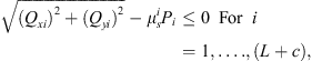 $$ \sqrt{({Q}_{{xi}}{)}^2+({Q}_{{yi}}{)}^2}-{\mu }_s^i{P}_i\le 0\hspace{0.5em}\mathrm{For}\hspace{0.5em}i=1,\dots.,\left(L+c\right), $$