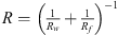 $ R={\left(\frac{1}{{R}_w}+\frac{1}{{R}_f}\right)}^{-1}$