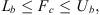 $$ {L}_b\le {F}_c\le {U}_b, $$