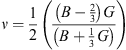 $$ \nu =\frac{1}{2}\left(\frac{\left(B-\frac{2}{3}\right)G}{\left(B+\frac{1}{3}G\right)}\right) $$