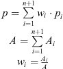 $$ \begin{array}{l}p=\sum_{i=1}^{n+1}{w}_i\middot {p}_i\\ A=\sum_{i=1}^{n+1}{A}_i\\ {w}_i=\frac{{A}_i}{A}\end{array} $$