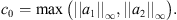 $ {c}_0=\mathrm{max}\left({\Vert {a}_1\Vert }_{\mathrm{\infty }},{\Vert {a}_2\Vert }_{\mathrm{\infty }}\right).$