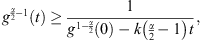 $$ {g}^{\frac{\alpha }{2}-1}(t)\ge \frac{1}{{g}^{1-\frac{\alpha }{2}}(0)-k\left(\frac{\alpha }{2}-1\right)t}, $$