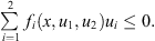 $ \stackrel{2}{\sum_{i=1}}{f}_i(x,{u}_1,{u}_2){u}_i\le 0.$