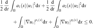$$ \frac{1}{2}\frac{\mathrm{d}}{\mathrm{d}t}{\int }_{\mathrm{\Omega }} {a}_1(x){\left|{u}_1\right|}^2\mathrm{d}x+\frac{1}{2}\frac{\mathrm{d}}{\mathrm{d}t}{\int }_{\mathrm{\Omega }} {a}_2(x){\left|{u}_2\right|}^2\mathrm{d}x+{\int }_{\mathrm{\Omega }} {\left|\nabla {u}_1\right|}^{{p}_1(x)}\mathrm{d}x+{\int }_{\mathrm{\Omega }} {\left|\nabla {u}_2\right|}^{{p}_2(x)}\mathrm{d}x\le 0. $$