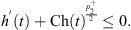 $$ {h}^\mathrm{\prime}(t)+\mathrm{Ch}(t{)}^{\frac{{p}_2^{+}}{2}}\le 0. $$