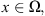 $ x\in \mathrm{\Omega },$