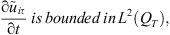 $$ \frac{\mathrm{\partial }{\mathop{u}\limits^\tilde}_{{i\tau }}}{\mathrm{\partial }t}\enspace \mathrm{is}\enspace \mathrm{bounded}\enspace \mathrm{in}\enspace {L}^2\left({Q}_T\right), $$