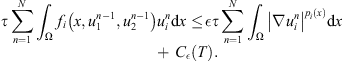 $$ \tau \sum_{n=1}^N {\int }_{\mathrm{\Omega }} {f}_i\left(x,{u}_1^{n-1},{u}_2^{n-1}\right){u}_i^n\mathrm{d}x\le {\epsilon \tau }\sum_{n=1}^N {\int }_{\mathrm{\Omega }} {\left|\nabla {u}_i^n\right|}^{{p}_i(x)}\mathrm{d}x+{C}_{\epsilon }(T). $$